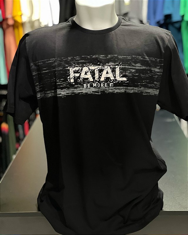 Camiseta Fatal Be More